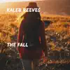 Kaleb Reeves - The Fall - Single
