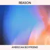American Boyfriend - Reason - Single